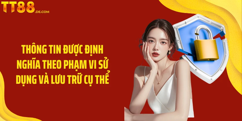 Thông tin được định nghĩa theo phạm vi sử dụng và lưu trữ cụ thể